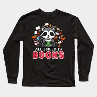 All I need is Books Long Sleeve T-Shirt